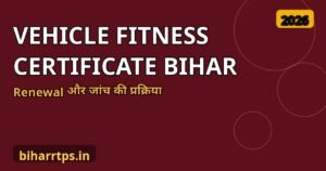 Vehicle Fitness Certificate Bihar, gaadi ki fitness online apply aur renewal